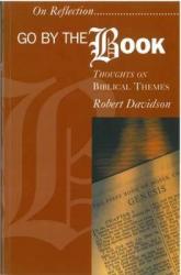  Go by the Book: Thoughts on Biblical Themes 