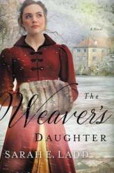  The Weaver\'s Daughter: A Regency Romance Novel 