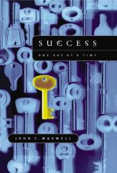  Success: One Day at a Time: The 7 Keys to Transform Your Life 