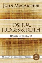  Joshua, Judges, and Ruth: Finally in the Land 