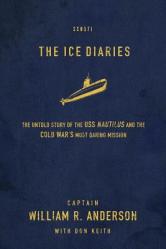  The Ice Diaries: The True Story of One of Mankind\'s Greatest Adventures 