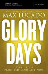  Glory Days Study Guide: Living Your Promised Land Life Now [With DVD] 