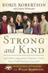  Strong and Kind: And Other Important Character Traits Your Child Needs to Succeed 