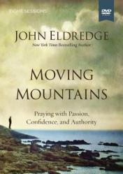  Moving Mountains Video Study: Praying with Passion, Confidence, and Authority 