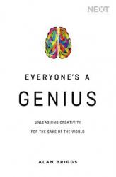  Everyone\'s a Genius: Unleashing Creativity for the Sake of the World 