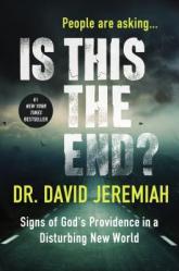  Is This the End?: Signs of God\'s Providence in a Disturbing New World 