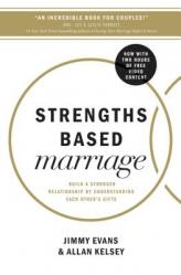  Strengths Based Marriage: Build a Stronger Relationship by Understanding Each Other\'s Gifts 