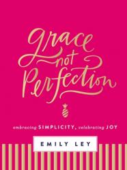  Grace, Not Perfection: Embracing Simplicity, Celebrating Joy 