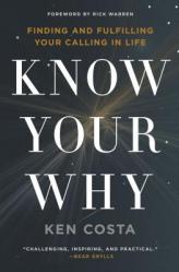  Know Your Why: Finding and Fulfilling Your Calling in Life 