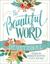  The Beautiful Word Devotional: Bringing the Goodness of Scripture to Life in Your Heart 