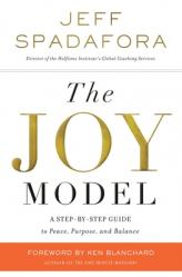  The Joy Model: A Step-By-Step Guide to Peace, Purpose, and Balance 