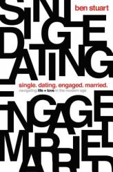  Single, Dating, Engaged, Married: Navigating Life and Love in the Modern Age 