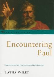  Encountering Paul: Understanding the Man and His Message 