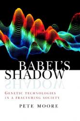  Babel\'s Shadow: Genetic Technologies in a Fracturing Society 