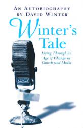  Winter\'s Tale: Living Through an Age of Change in Church and Media 