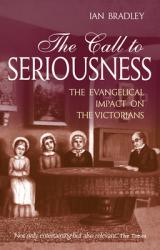  The Call to Seriousness: The Evangelical Impact on the Victorians 