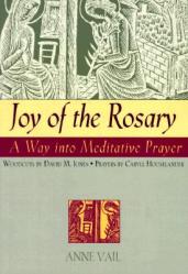  Joy of the Rosary: A Way Into Meditative Prayer 