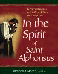  In the Spirit of Saint Alphonsus: 30 Prayer Services for the Church Year 