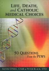  Life, Death, and Catholic Medical Choice 