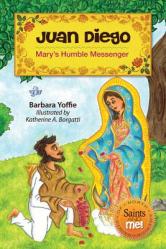  Juan Diego: Mary\'s Humble Messenger - Saints and Me! Series 