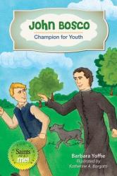  John Bosco: Champion for Youth Saints and Me! Series 