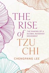  The Rise of Tzu CHI: The Making of a Global Buddhist Movement 