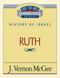  Thru the Bible Vol. 11: History of Israel (Ruth): 11 