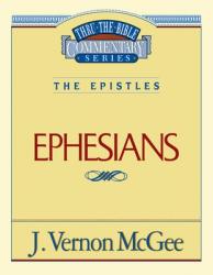  Thru the Bible Vol. 47: The Epistles (Ephesians): 47 