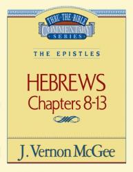  Thru the Bible Vol. 52: The Epistles (Hebrews 8-13): 52 