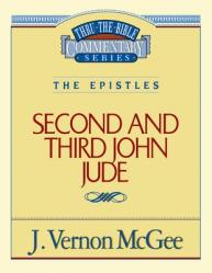  Thru the Bible Vol. 57: The Epistles (2 and 3 John/Jude): 57 