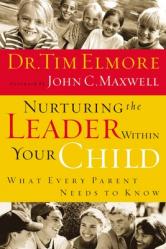  Nurturing the Leader Within Your Child: What Every Parent Needs to Know 