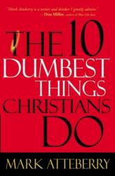  The 10 Dumbest Things Christians Do 