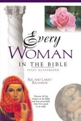  Every Woman in the Bible: Everything in the Bible Series 