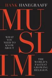  Muslim: What You Need to Know about the World\'s Fastest Growing Religion 