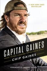  Capital Gaines: Smart Things I Learned Doing Stupid Stuff 