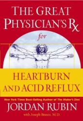  The Great Physician\'s RX for Heartburn and Acid Reflux 