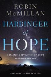  Harbinger of Hope: A Startling Revelation of God\'s Provision for You 