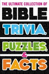  The Ultimate Collection of Bible Trivia, Puzzles, and Facts 