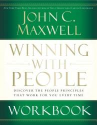  Winning with People Workbook: Discover the People Principles That Work for You Every Time 