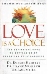  Love Is a Choice: The Definitive Book on Letting Go of Unhealthy Relationships 