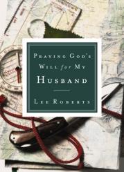  Praying God\'s Will for My Husband 