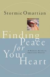  Finding Peace for Your Heart: A Woman\'s Guide to Emotional Health 