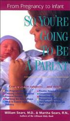  So You\'re Going to Be a Parent: From Pregnancy to Infant 