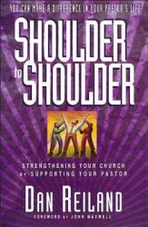  Shoulder to Shoulder: Strengthening Your Church by Supporting Your Pastor 