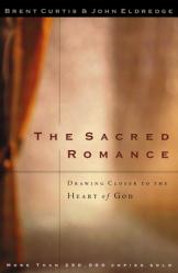  The Sacred Romance: Drawing Closer to the Heart of God 