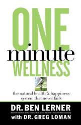  One Minute Wellness: The Natural Health and Happiness System That Never Fails 