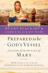  Prepared to Be God\'s Vessel: How God Can Use an Obedient Life to Bless Others 