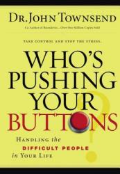  Who\'s Pushing Your Buttons?: Handling the Difficult People in Your Life 