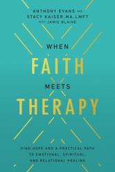  When Faith Meets Therapy: Find Hope and a Practical Path to Emotional, Spiritual, and Relational Healing 