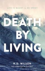  Death by Living: Life Is Meant to Be Spent 